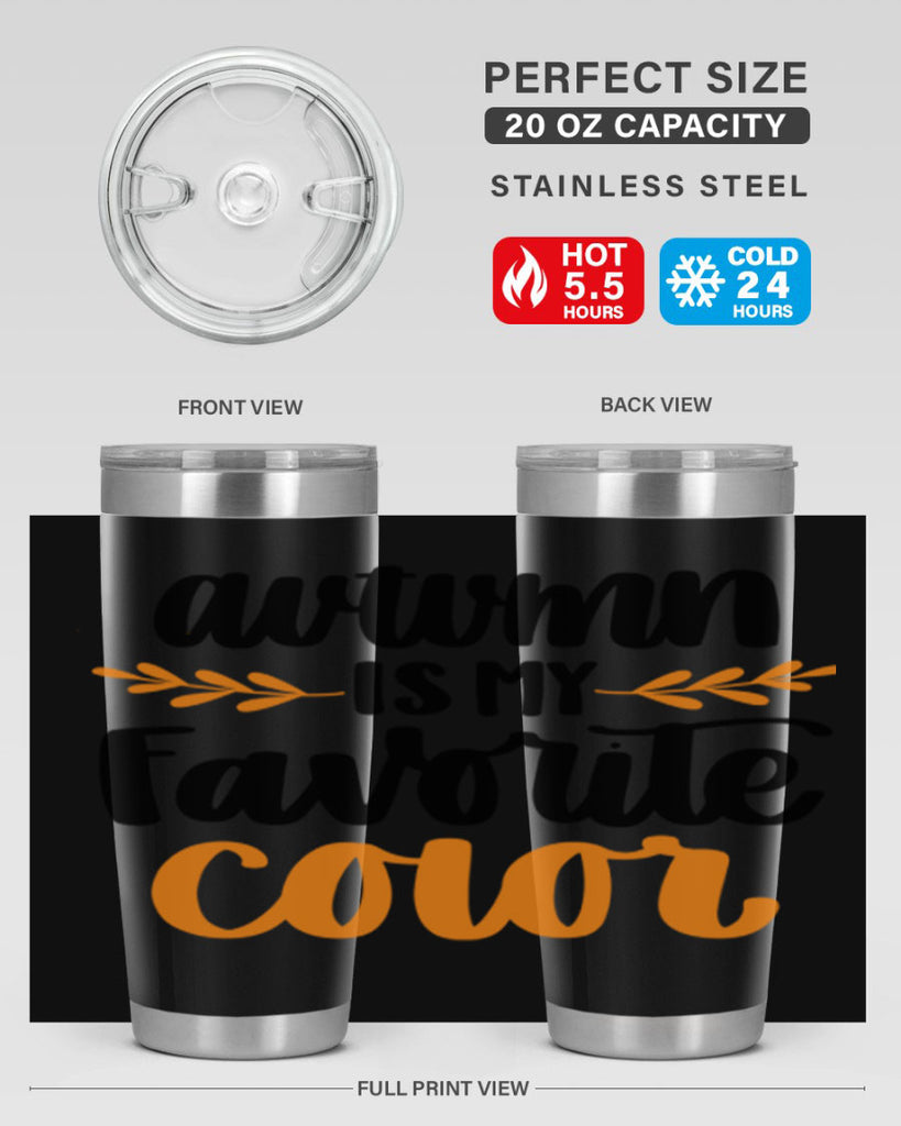 Autumn Is My Favorite Color 475#- fall- Tumbler