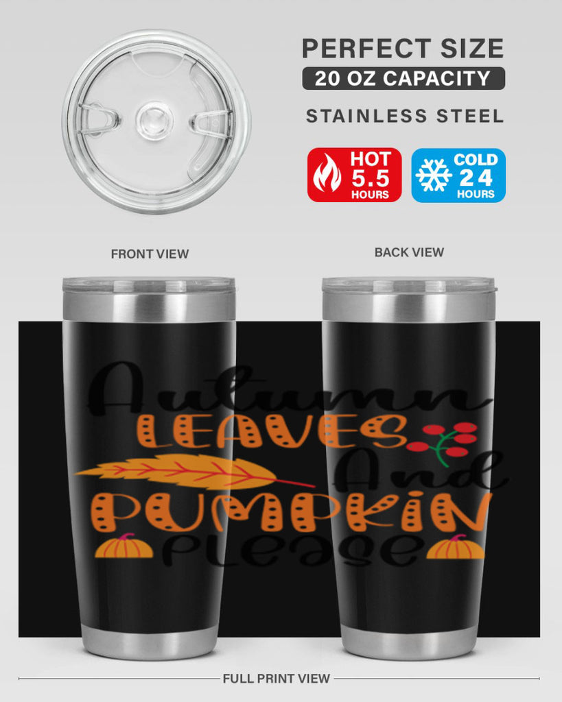 Autumn Leaves And Pumpkin Please 26#- fall- Tumbler