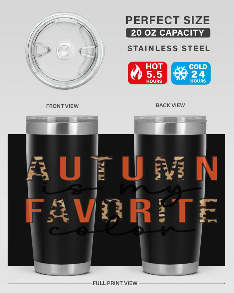 Autumn is My Favorite Color 22#- fall- Tumbler