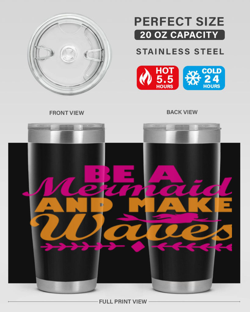 Be A Mermaid And Make Waves 49#- mermaid- Tumbler