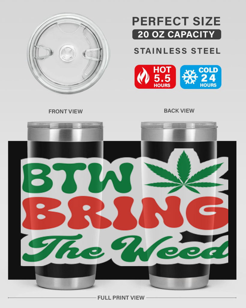 Btw Bring The Weed 21#- marijuana- Tumbler