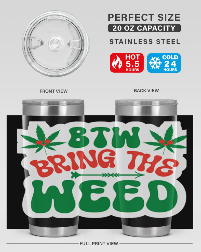 Btw Bring The Weed 24#- marijuana- Tumbler