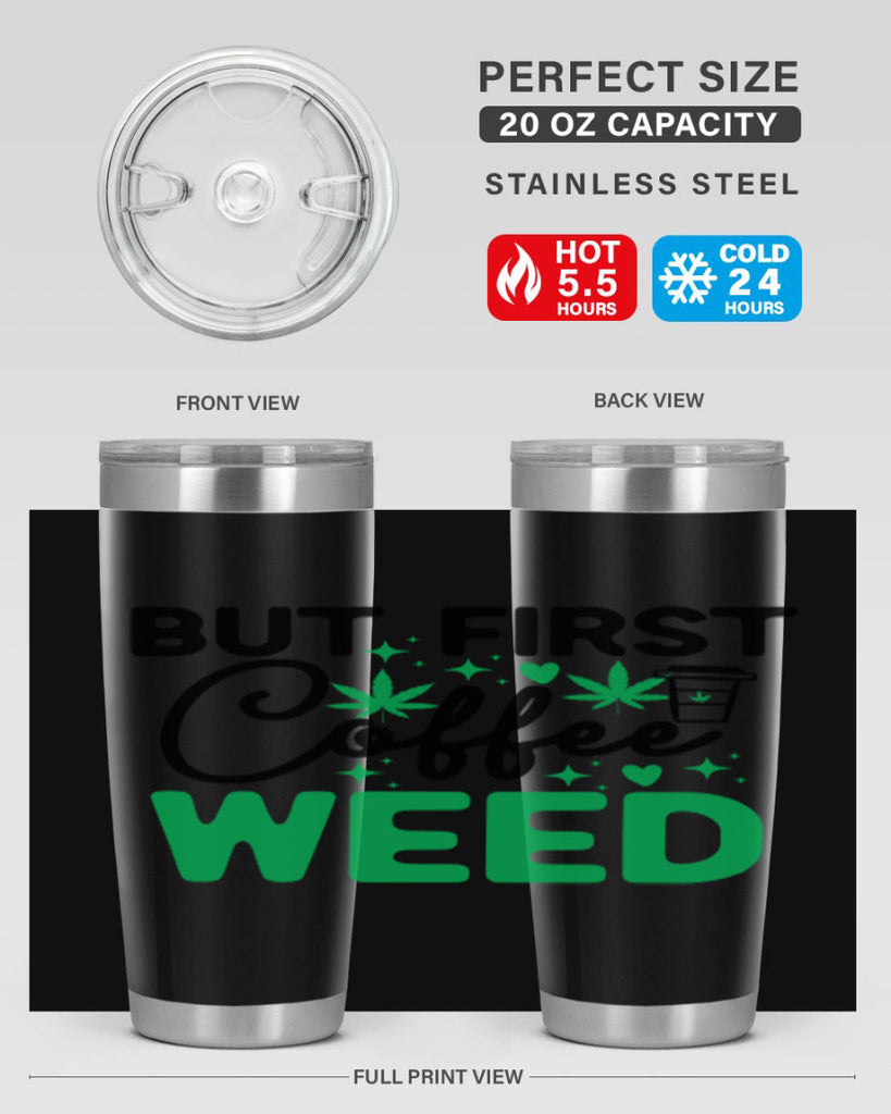 But First Coffee Weed 26#- marijuana- Tumbler