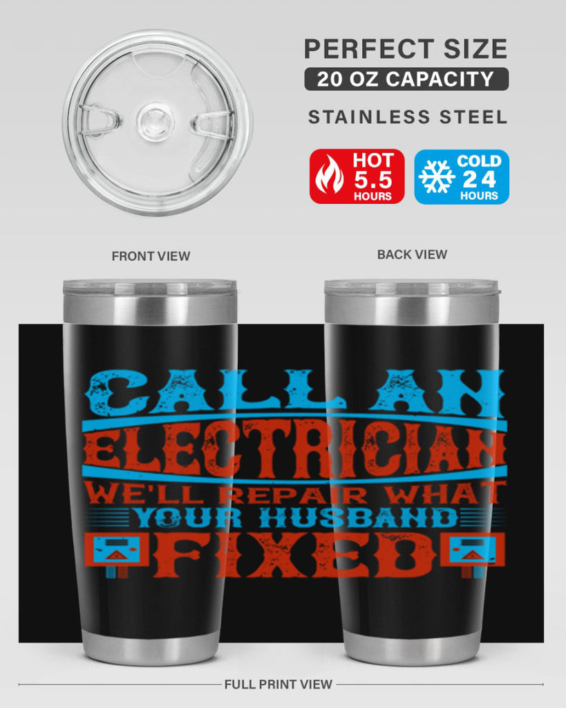 Call an electrician well repair what your husbend fixed Style 60#- electrician- tumbler