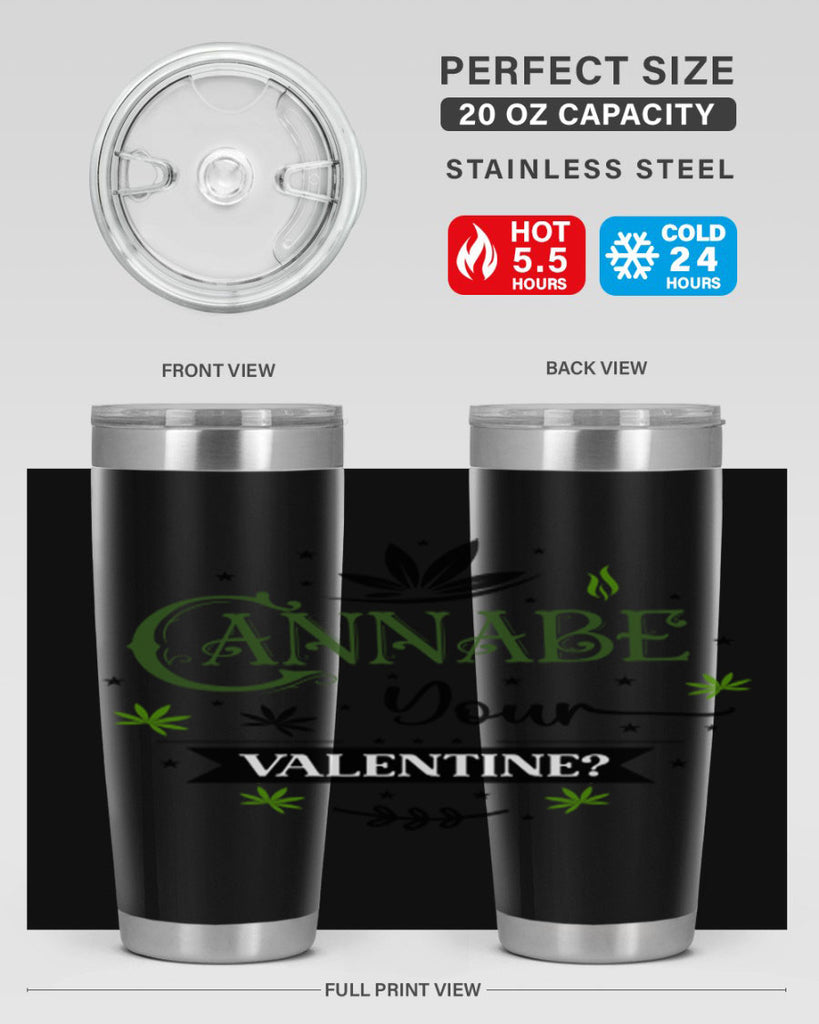 Cannabe Your Valentine 34#- marijuana- Tumbler