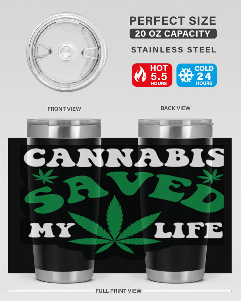 Cannabis saved my life 52#- marijuana- Tumbler