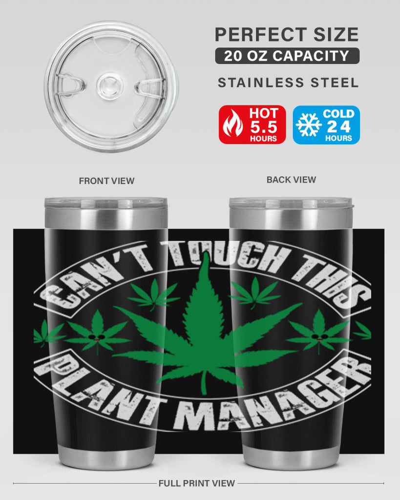 Cant touch this plant manager 56#- marijuana- Tumbler