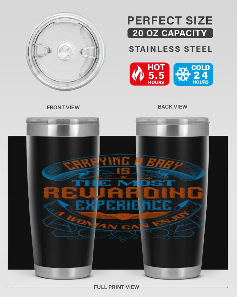 Carrying a baby is the most rewarding experience a woman can enjoy Style 127#- baby- tumbler
