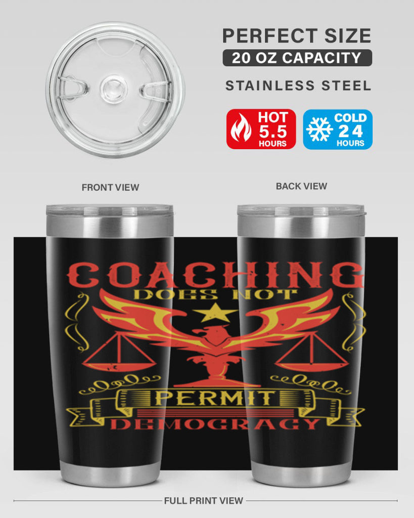 Coaching does not permit democracy Style 48#- coaching- tumbler