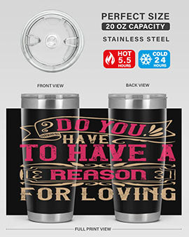 Do you have to have a reason for loving Style 2#- dog- Tumbler