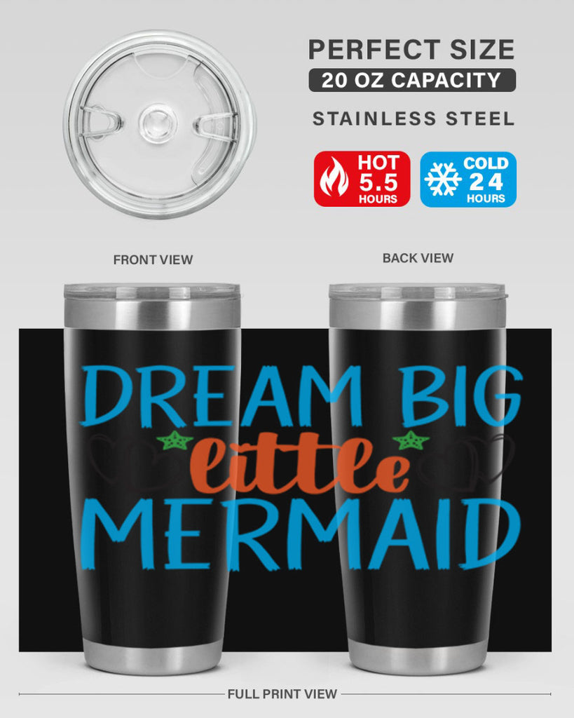 Dream Big Little Mermaid 128#- mermaid- Tumbler