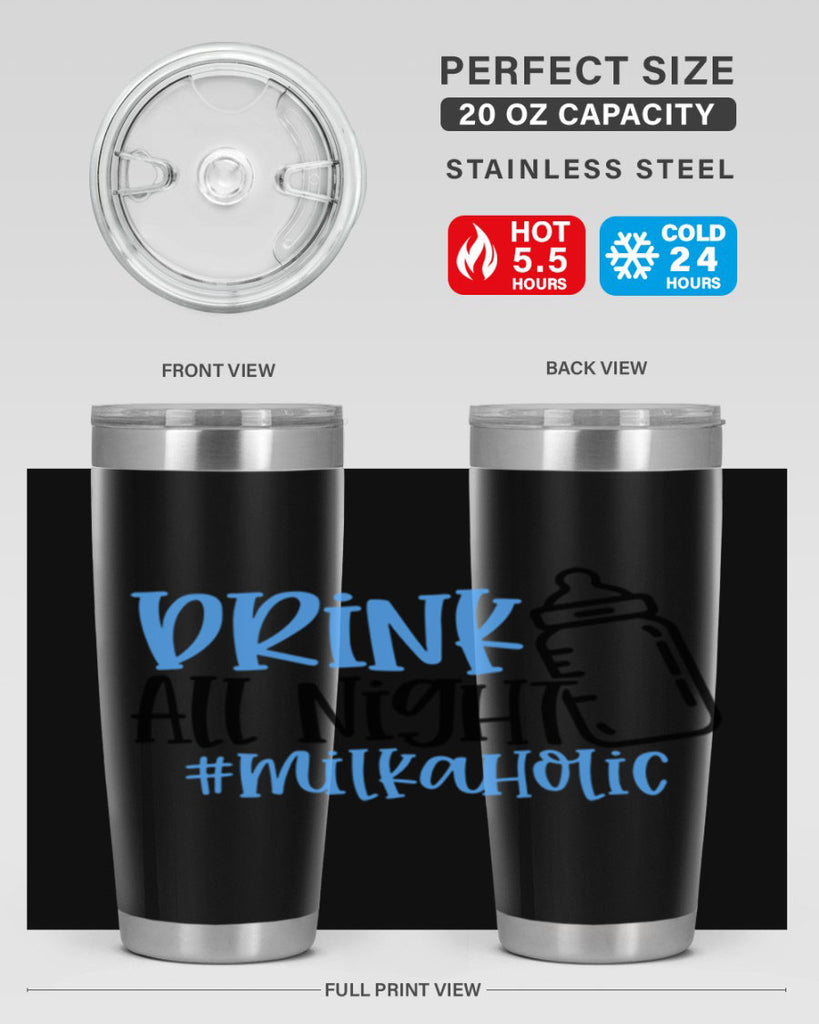Drink All Night Milkaholic Style 99#- baby- tumbler
