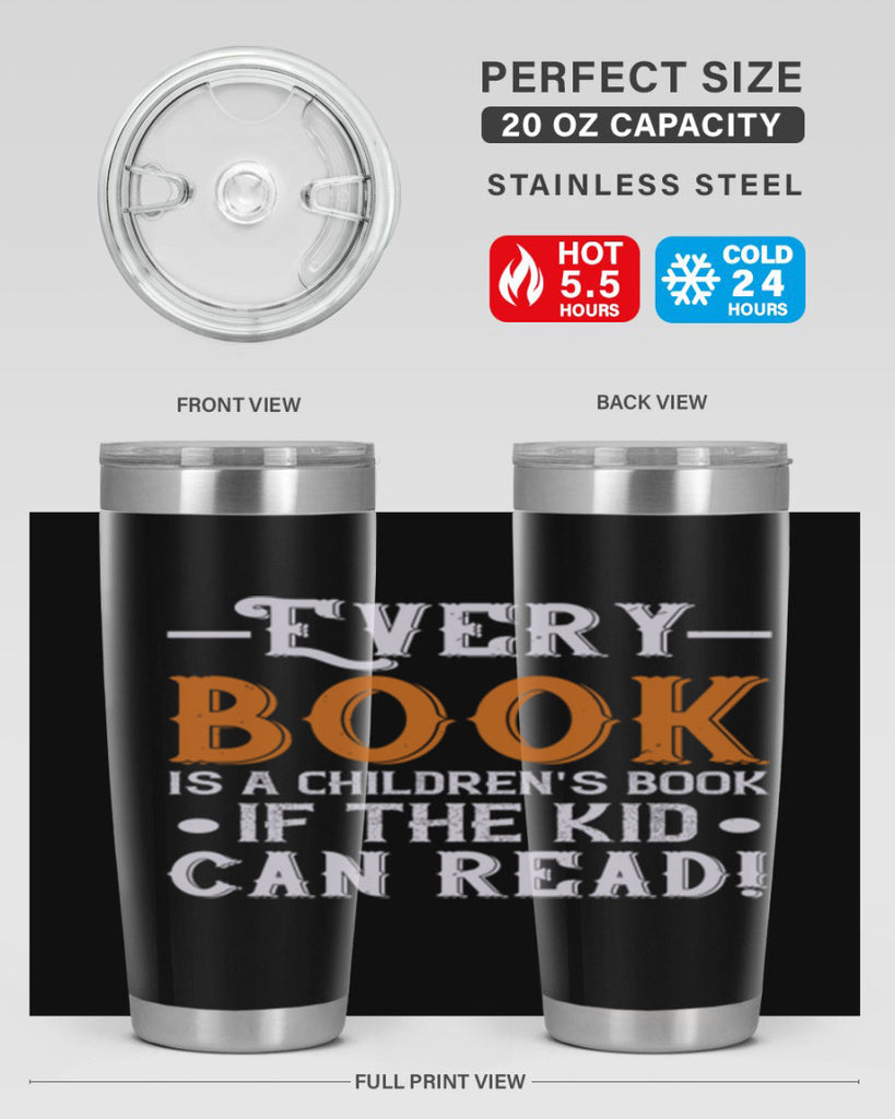 Every book is a childrens book if the kid can read Style 39#- baby- Tumbler