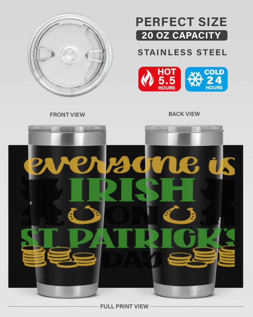 Everyone Is Irish On St Patricks Day Style 100#- St Patricks Day- Tumbler