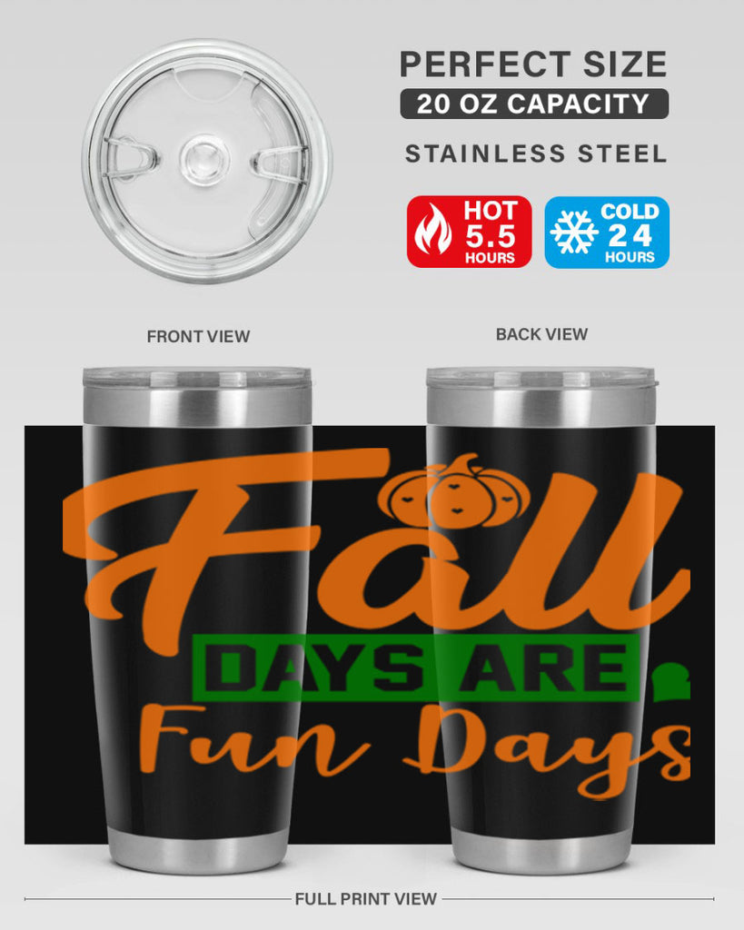 Fall Days Are Fun Days 96#- fall- Tumbler