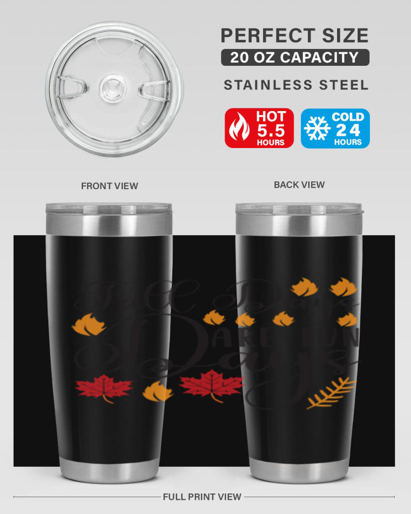 Falldaysarefundays 148#- fall- Tumbler