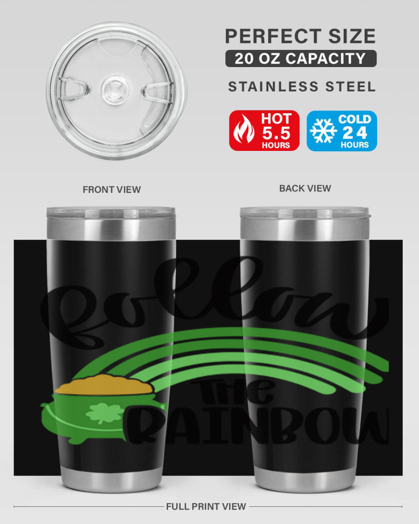 Follow The Rainbow Style 99#- St Patricks Day- Tumbler