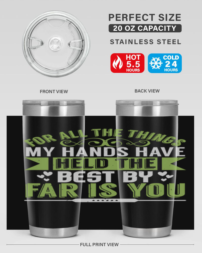 For all the things my hands have held is you Style 273#- baby- tumbler