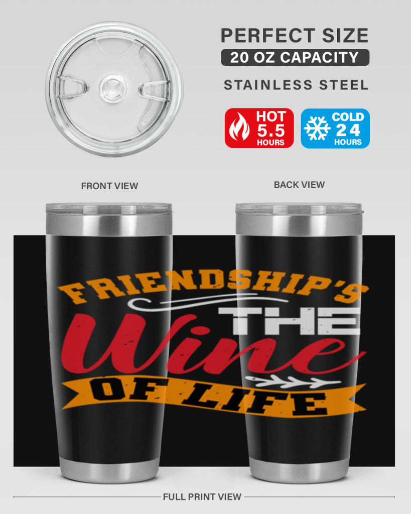 Friendship’s the wine of life Style 102#- Best Friend- Tumbler