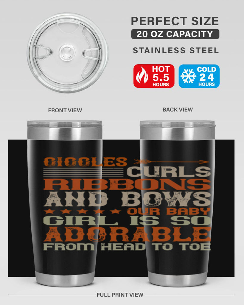 Giggles curls ribbons and bows Our baby girl is so adorable from head to toe Style 122#- baby- tumbler