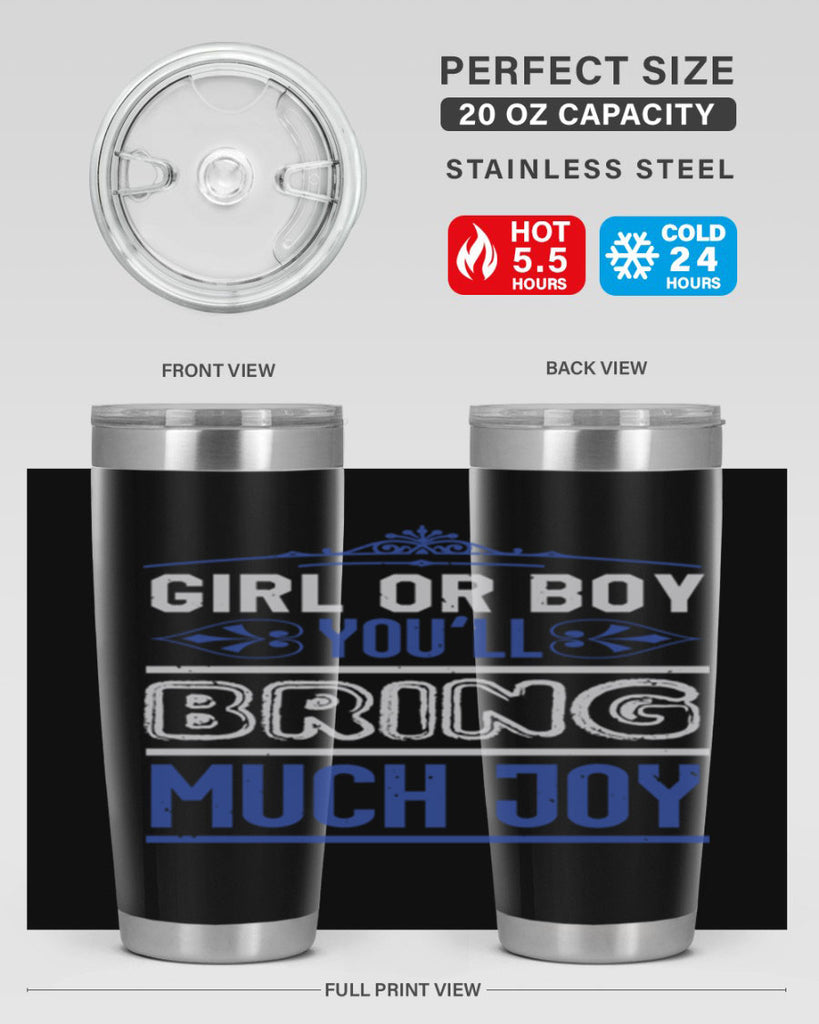 Gilr or boy you bring much joy Style 40#- baby shower- tumbler