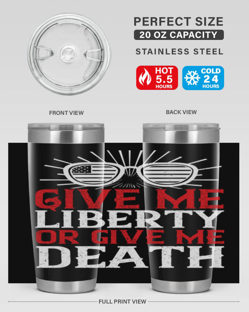 Give me liberty or give me death Style 93#- Fourt Of July- Tumbler