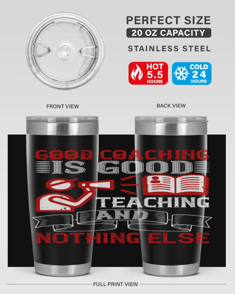 Good coaching is good teaching and nothing else Style 35#- coaching- tumbler