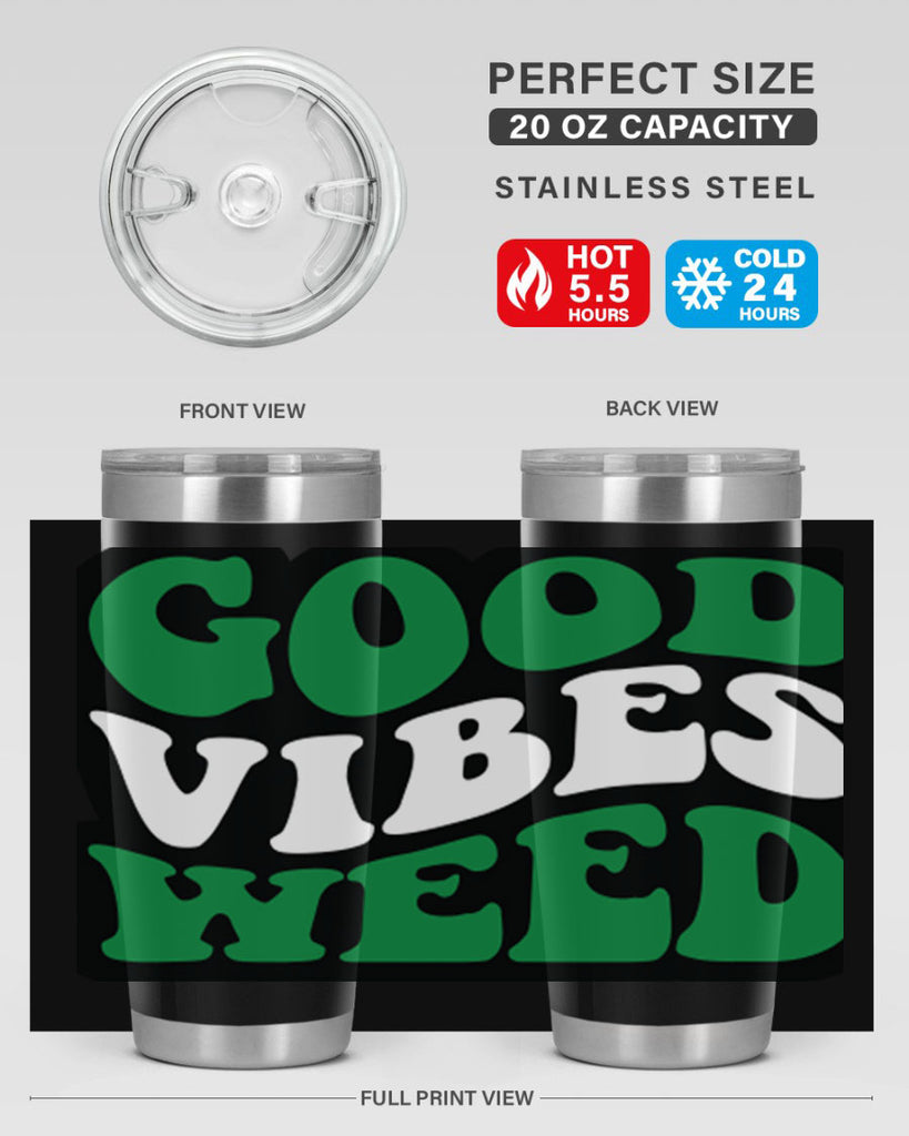 Good vibes weed 95#- marijuana- Tumbler