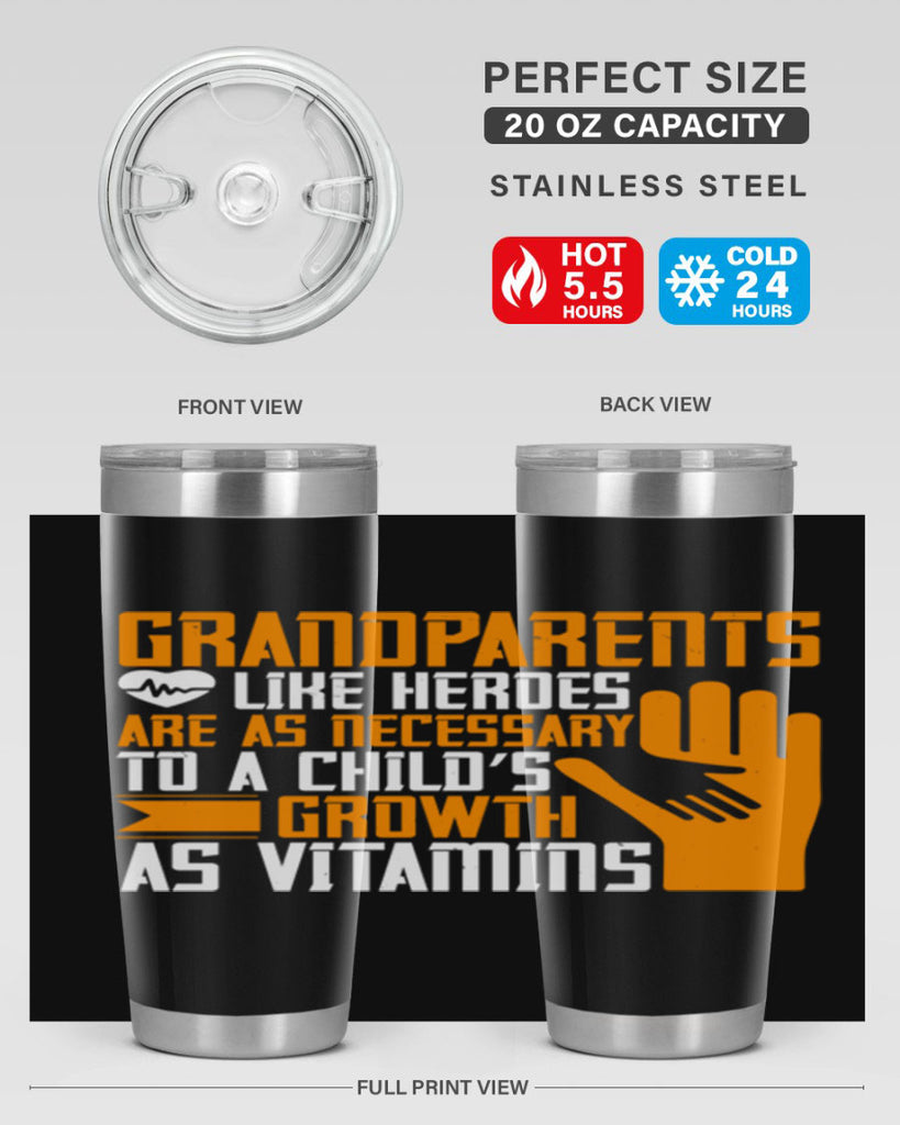 Grandparents like heroes are as necessary to a child’s growth as vitamins 74#- grandma - nana- Tumbler