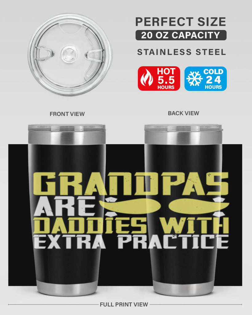 Grandpas are daddies with extra practice 99#- grandpa - papa- Tumbler