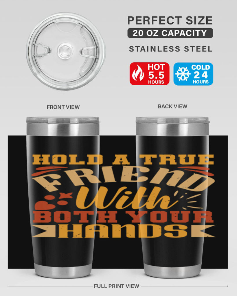 Hold a true friend with both your hands Style 100#- Best Friend- Tumbler