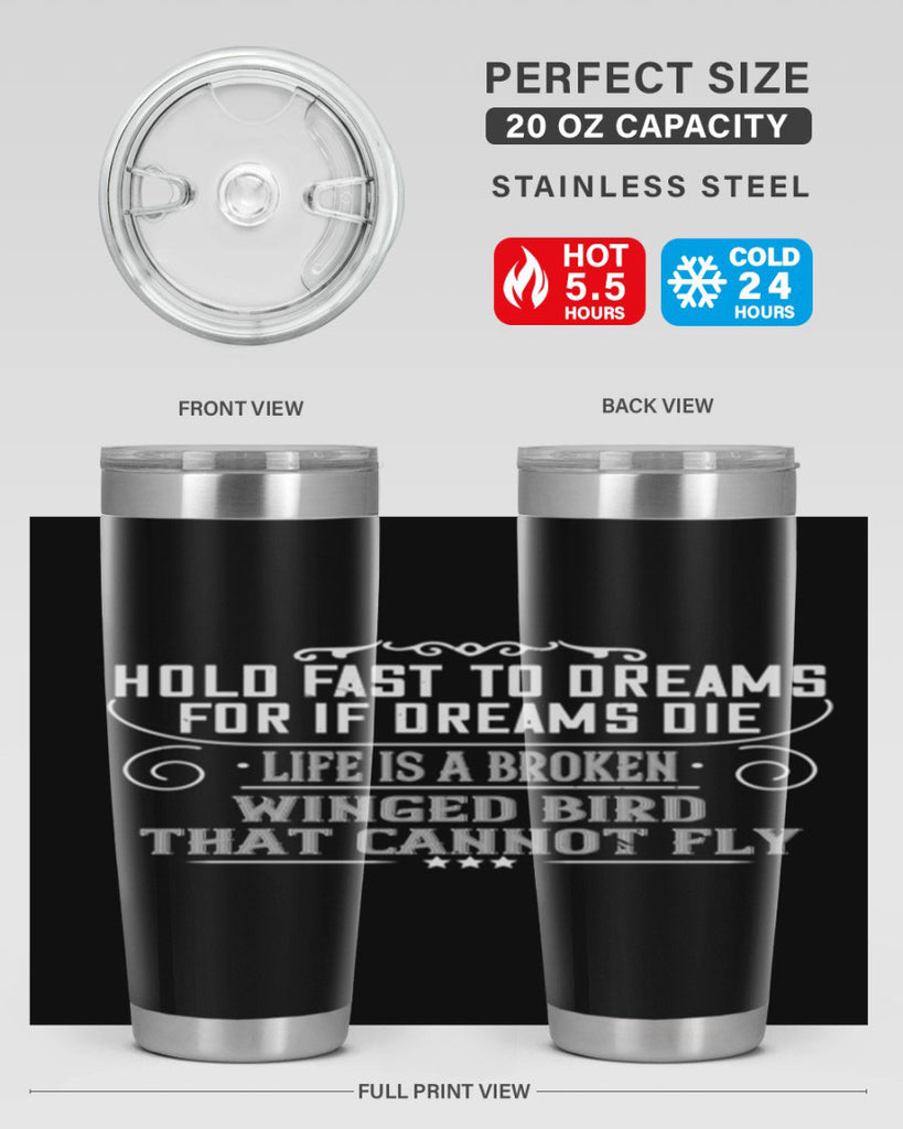 Hold fast to dreams for if dreams die life is a broken winged bird that cannot fly Style 65#- womens day- Tumbler