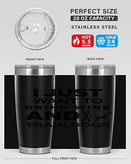 I Just Want to Drink Style 43#- dog- Tumbler