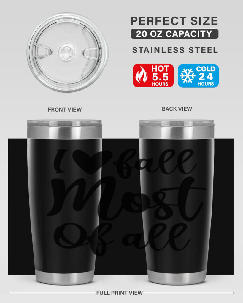 I Love Fall Most Of All 330#- fall- Tumbler