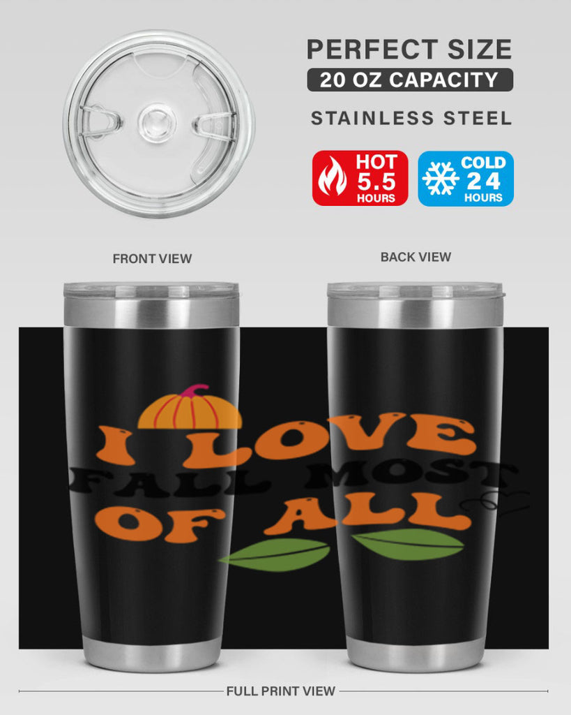 I Love Fall Most Of All 334#- fall- Tumbler