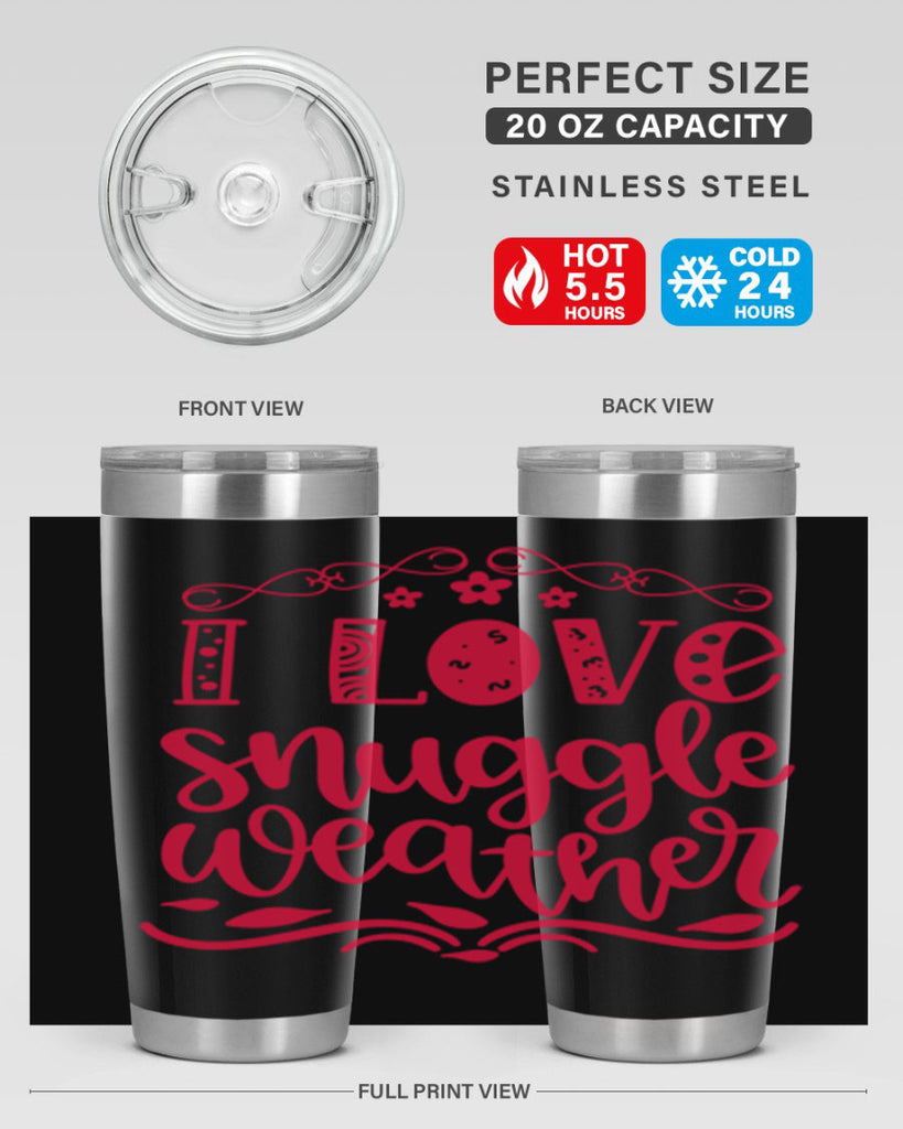 I Love Snuggle Weather 338#- fall- Tumbler