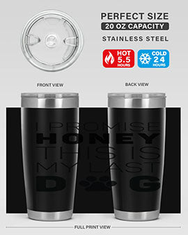 I Promise Honey Style 40#- dog- Tumbler