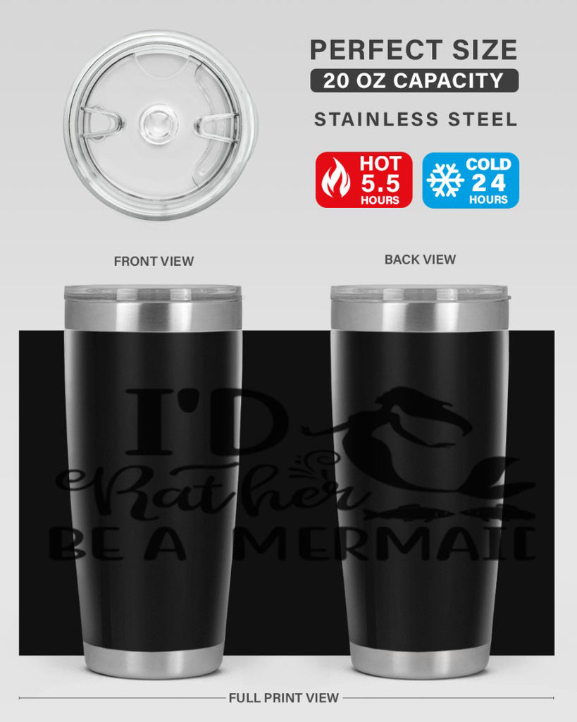 ID RATHER BE A MERMAID 245#- mermaid- Tumbler