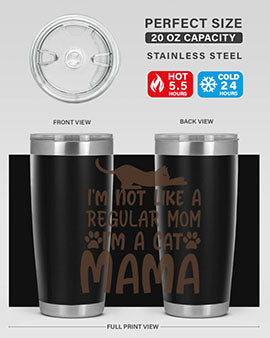 Im Not Like A Regular Mom Im A Cat Mama Style 17#- cat- Tumbler