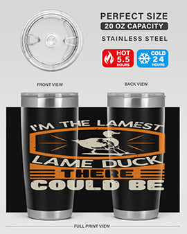 Im the lamest lame duck there could be Style 37#- duck- Tumbler