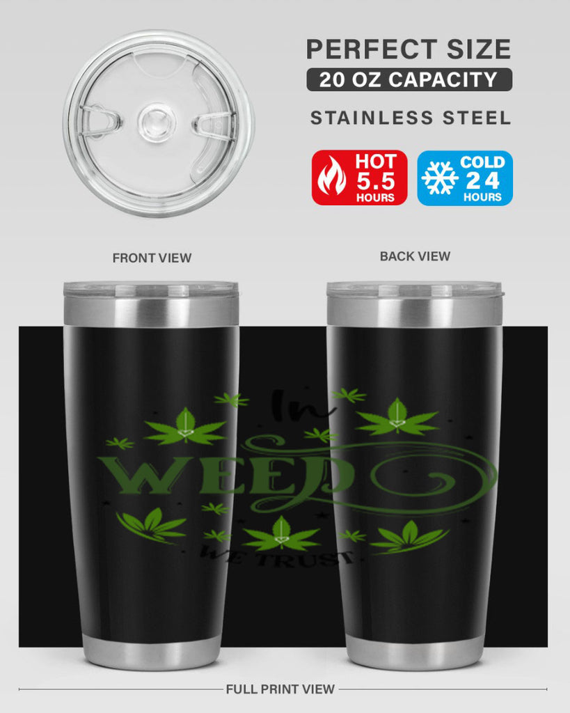 In Weed We Trust 149#- marijuana- Tumbler