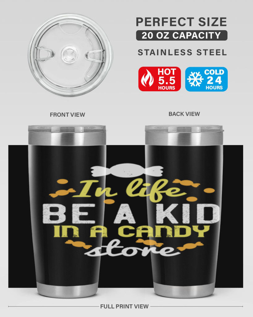 In life be a kid in a candy store Style 11#- baby- Tumbler