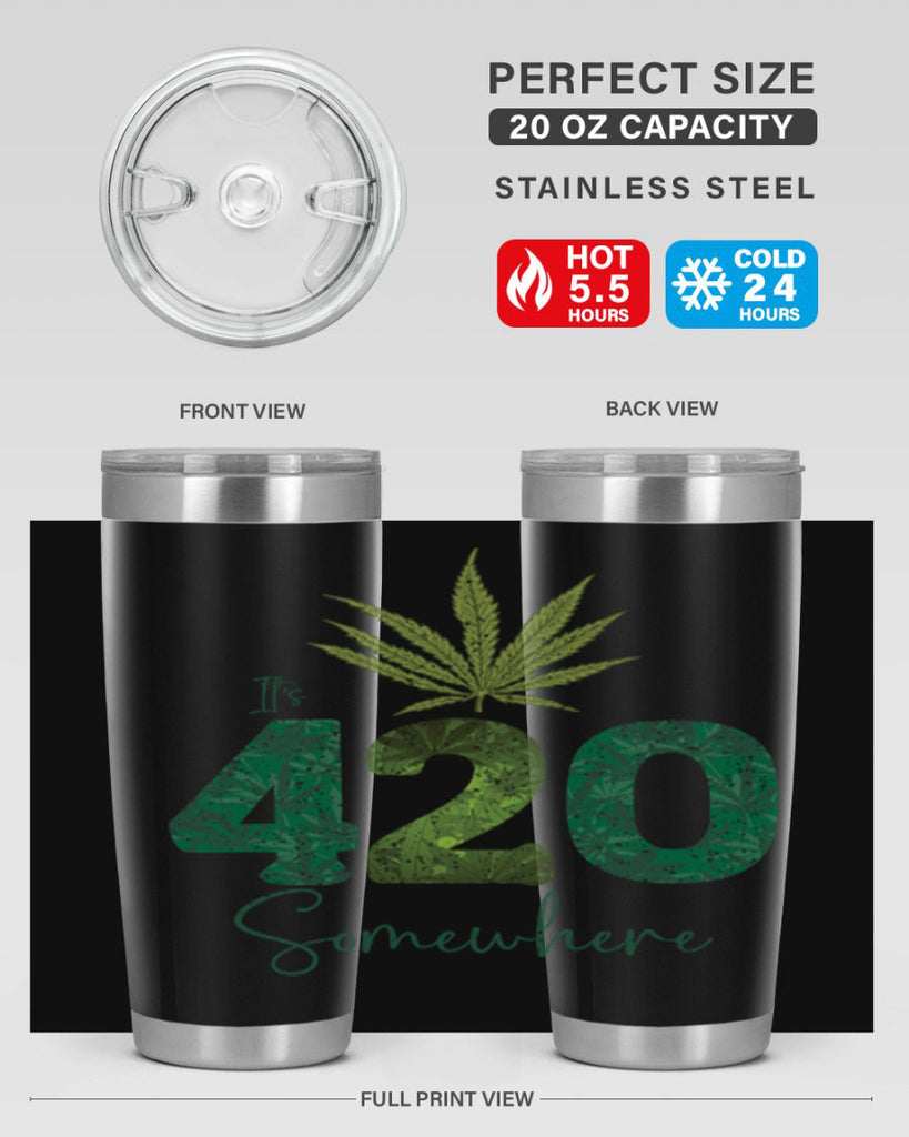 Its 420 Somewhere Sublimation 159#- marijuana- Tumbler