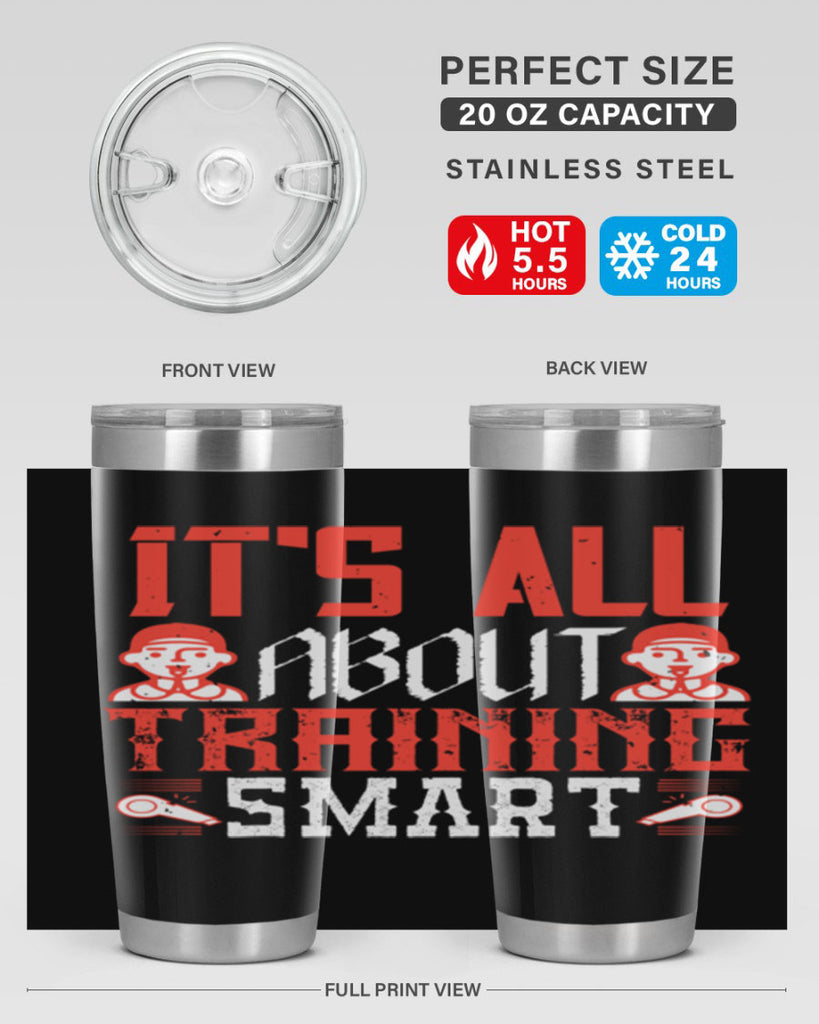 Its all about training smart Style 26#- coaching- tumbler