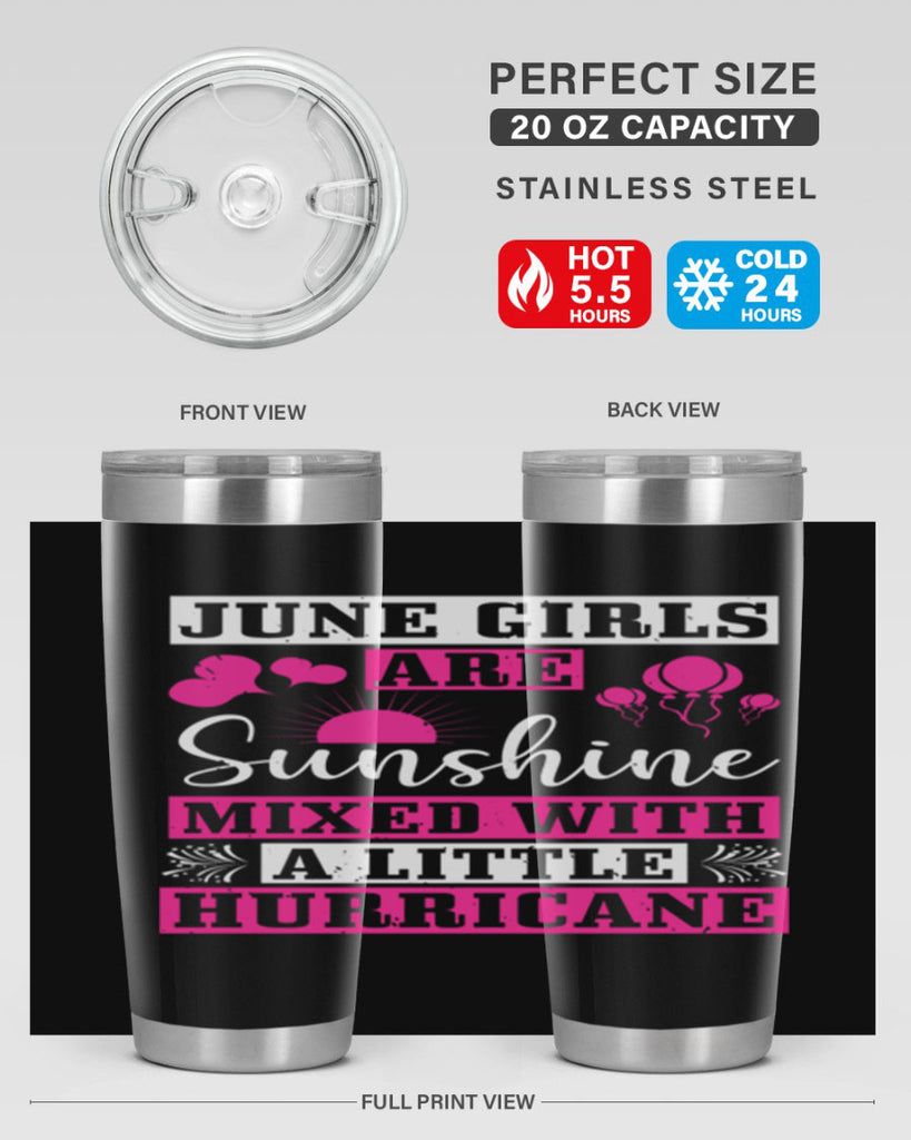 June girls are sunshine mixed with a little hurricane Style 79#- birthday- tumbler