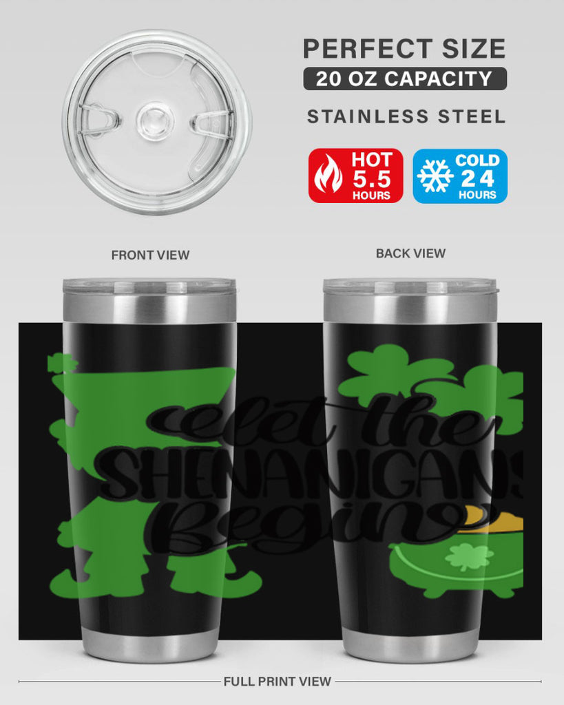 Let The Shenanigans Begin Style 72#- St Patricks Day- Tumbler