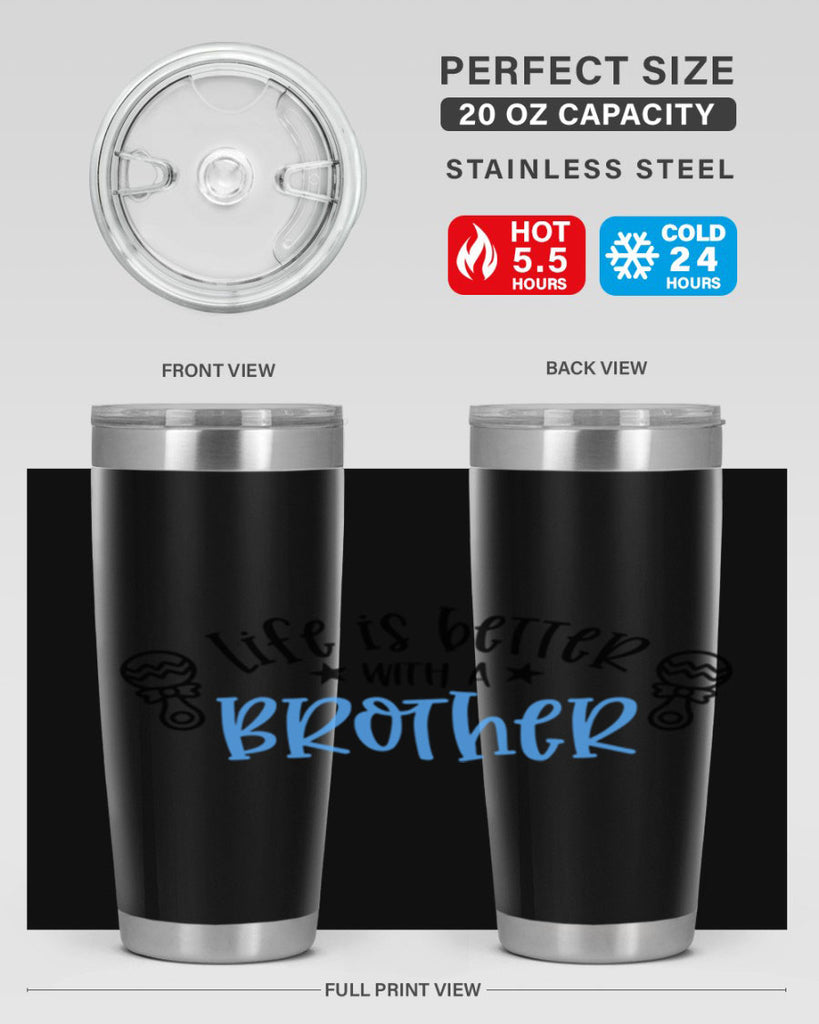 Life Is Better With A Brother Style 72#- baby- tumbler