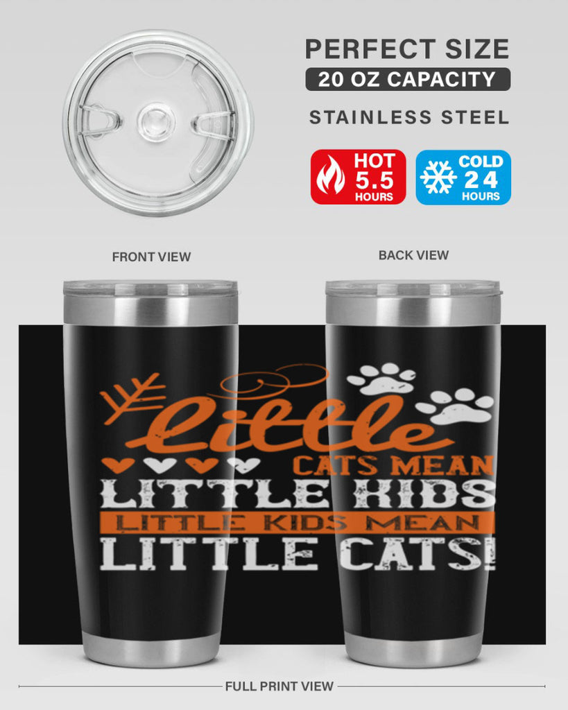 Little cats mean little kids little kids mean little cats Style 27#- baby- Tumbler