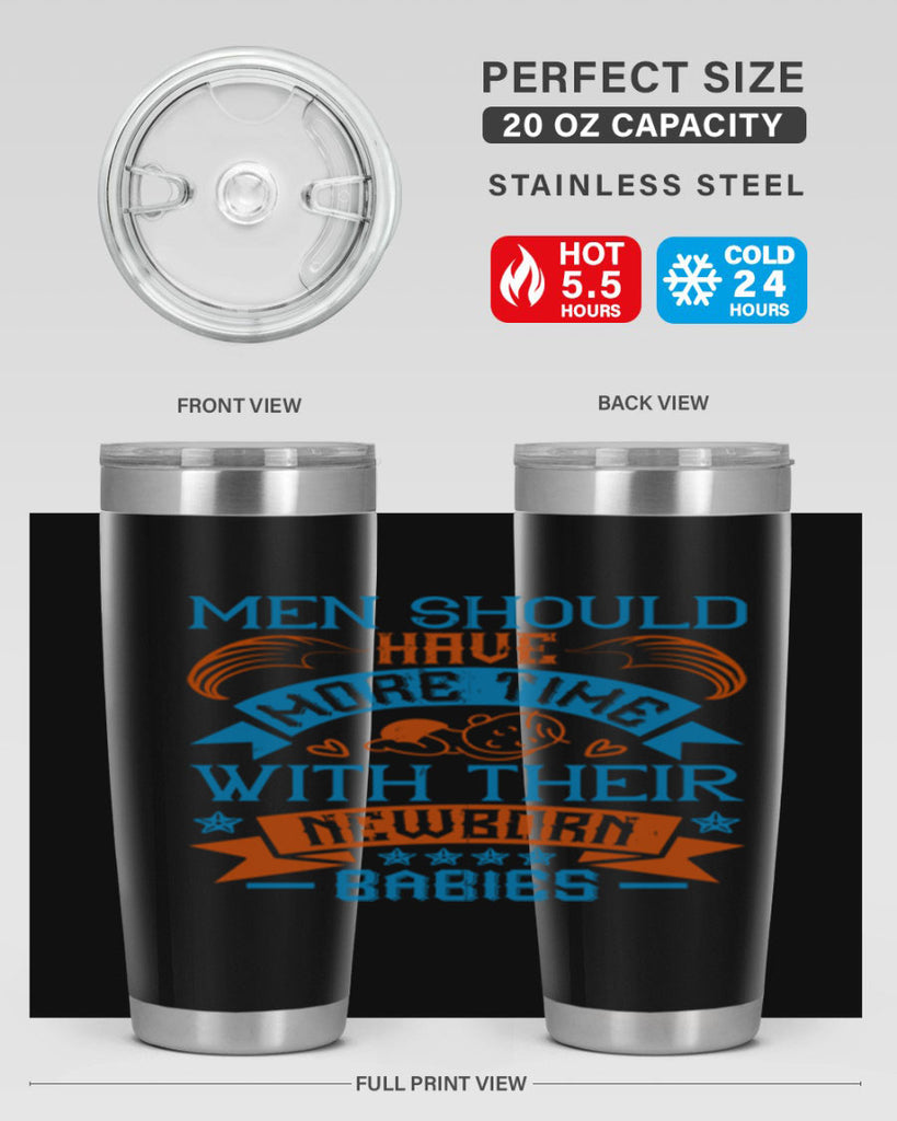 Men should have more time with their newborn babies Style 113#- baby- tumbler