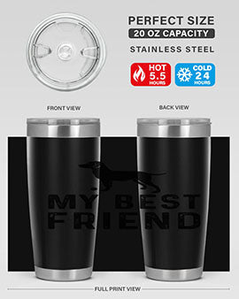 My Best Friend Style 38#- dog- Tumbler